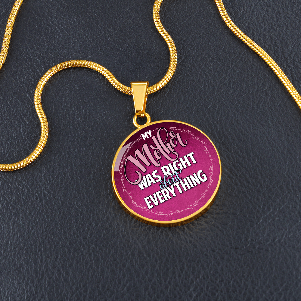 My mother was right about everything - Graphic Circle Necklace - JustFamilyThings