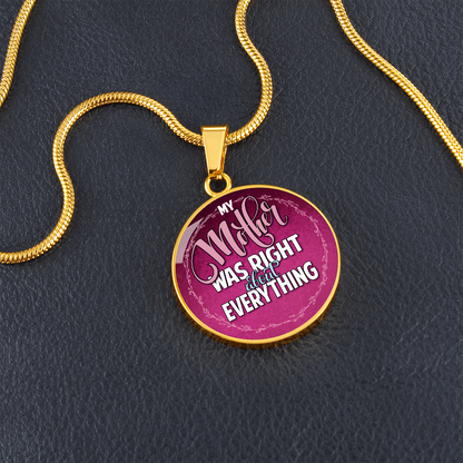 My mother was right about everything - Graphic Circle Necklace - JustFamilyThings