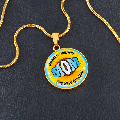 Mom you are my sunshine - Graphic Circle Necklace - JustFamilyThings