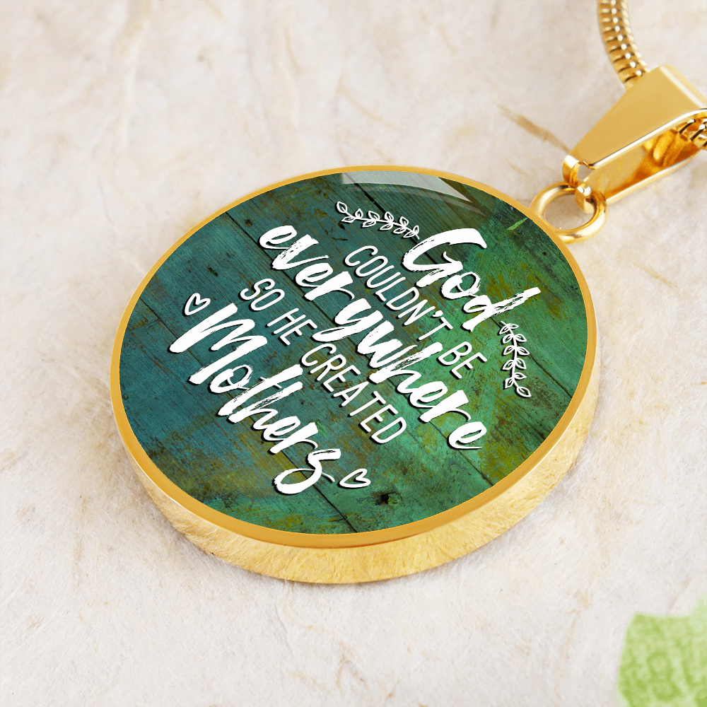 God couldn't be everywhere - Graphic Circle Necklace - JustFamilyThings