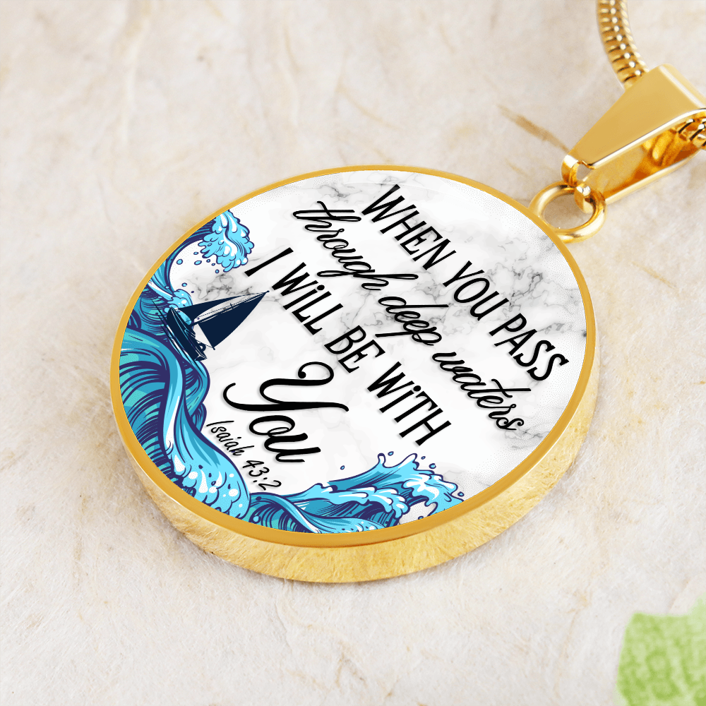 When you pass through deep waters - Graphic Circle Necklace - JustFamilyThings