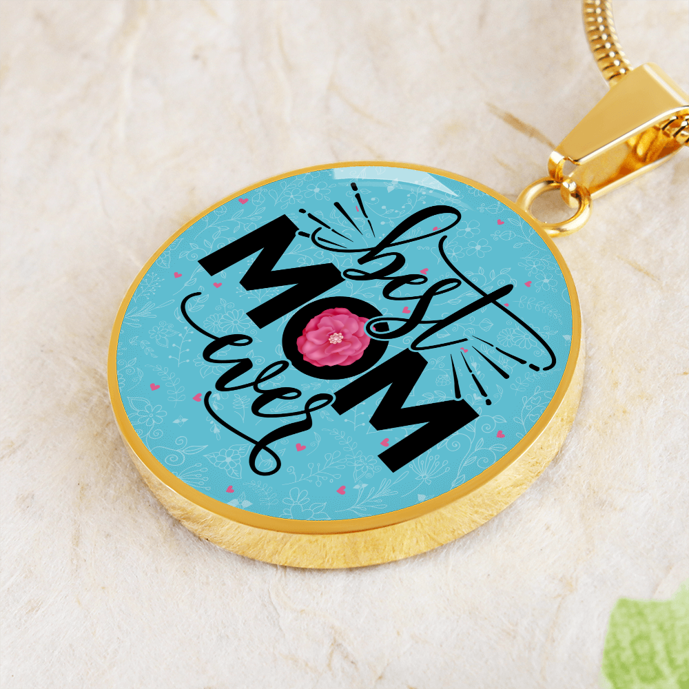 Best mom ever - Graphic Circle Necklace - JustFamilyThings