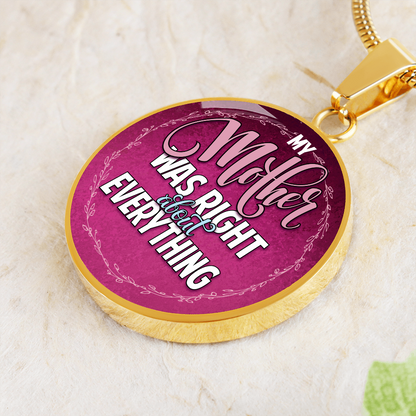 My mother was right about everything - Graphic Circle Necklace - JustFamilyThings