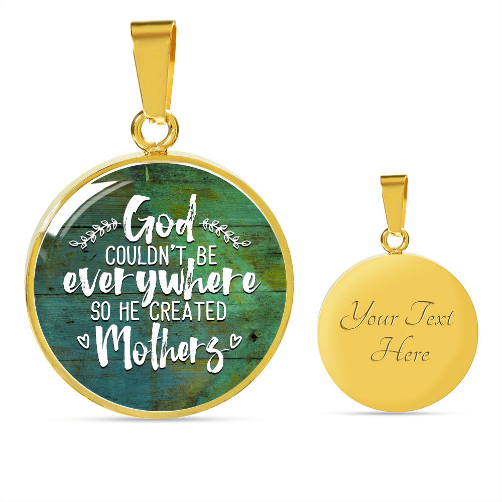 God couldn't be everywhere - Graphic Circle Necklace - JustFamilyThings