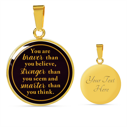 You are braver than you believe - Graphic Circle Necklace - JustFamilyThings
