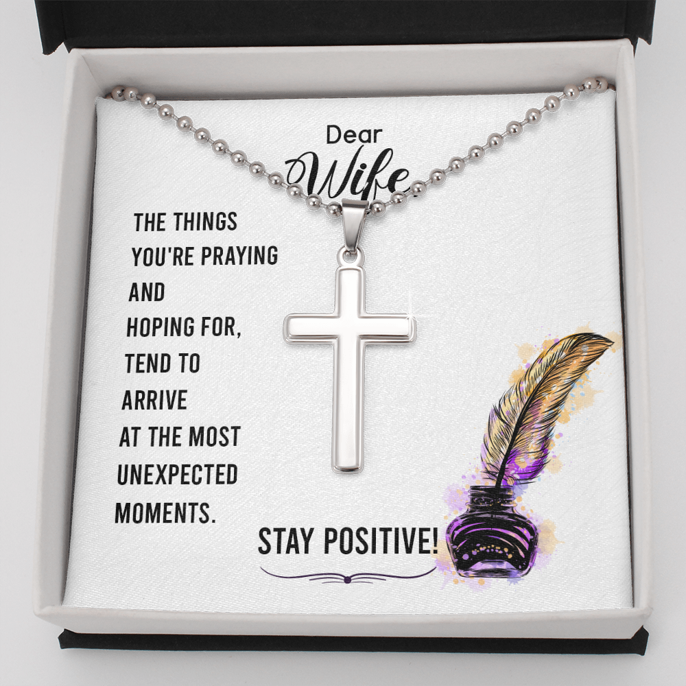 To My Wife - Stay positive - Personalized Cross - JustFamilyThings