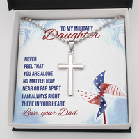 Load image into Gallery viewer, Never feel that - to Military Daughter from dad - Personalized Cross - JustFamilyThings
