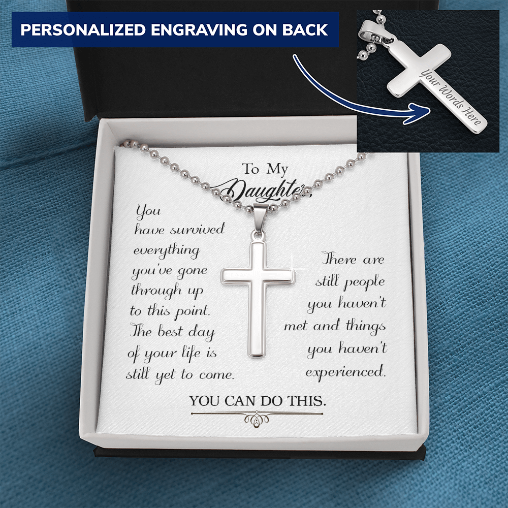 To my daughter - You have survived - Personalized Cross - JustFamilyThings
