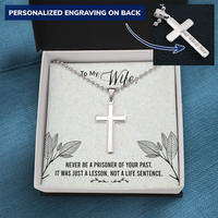 Load image into Gallery viewer, To my Wife - Never be a prisoner of your past - Personalized Cross - JustFamilyThings
