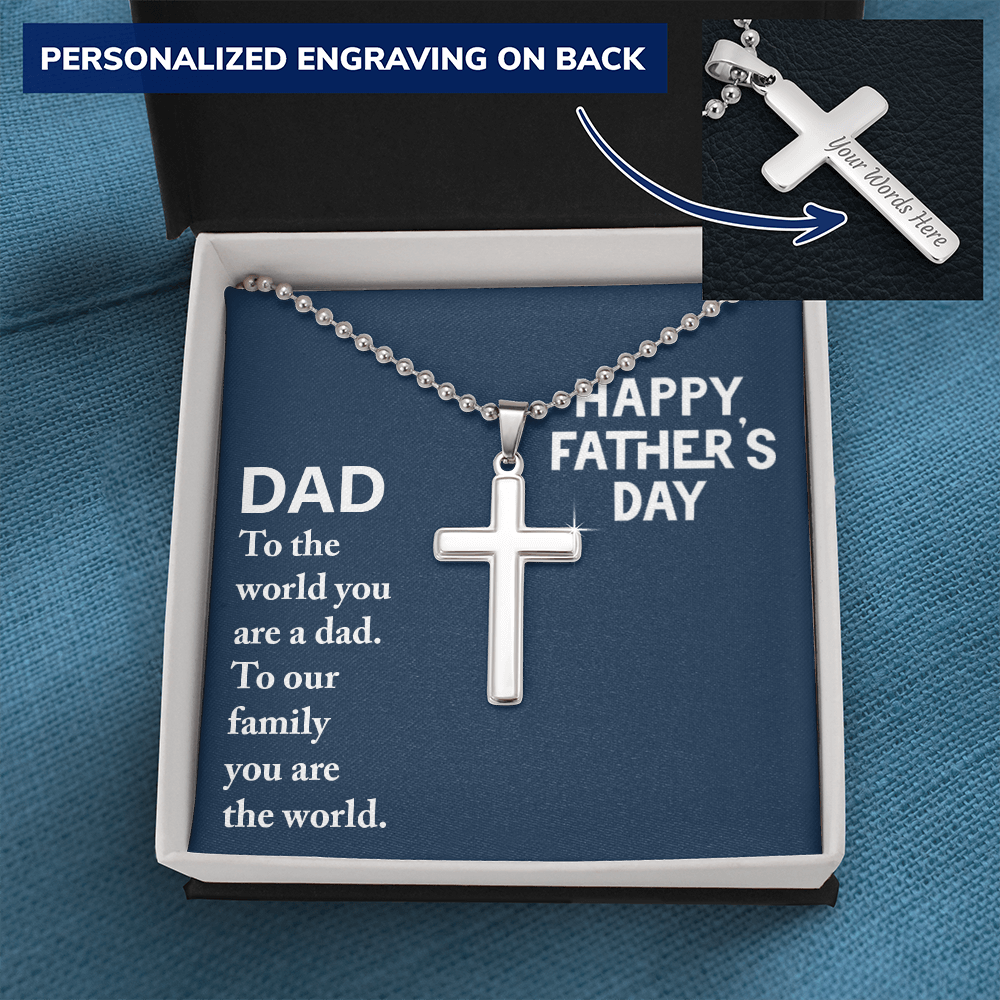 Dad - to the world you are a dad - Happy Father's Day - Personalized Cross - JustFamilyThings