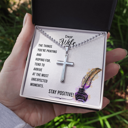 To My Wife - Stay positive - Personalized Cross - JustFamilyThings