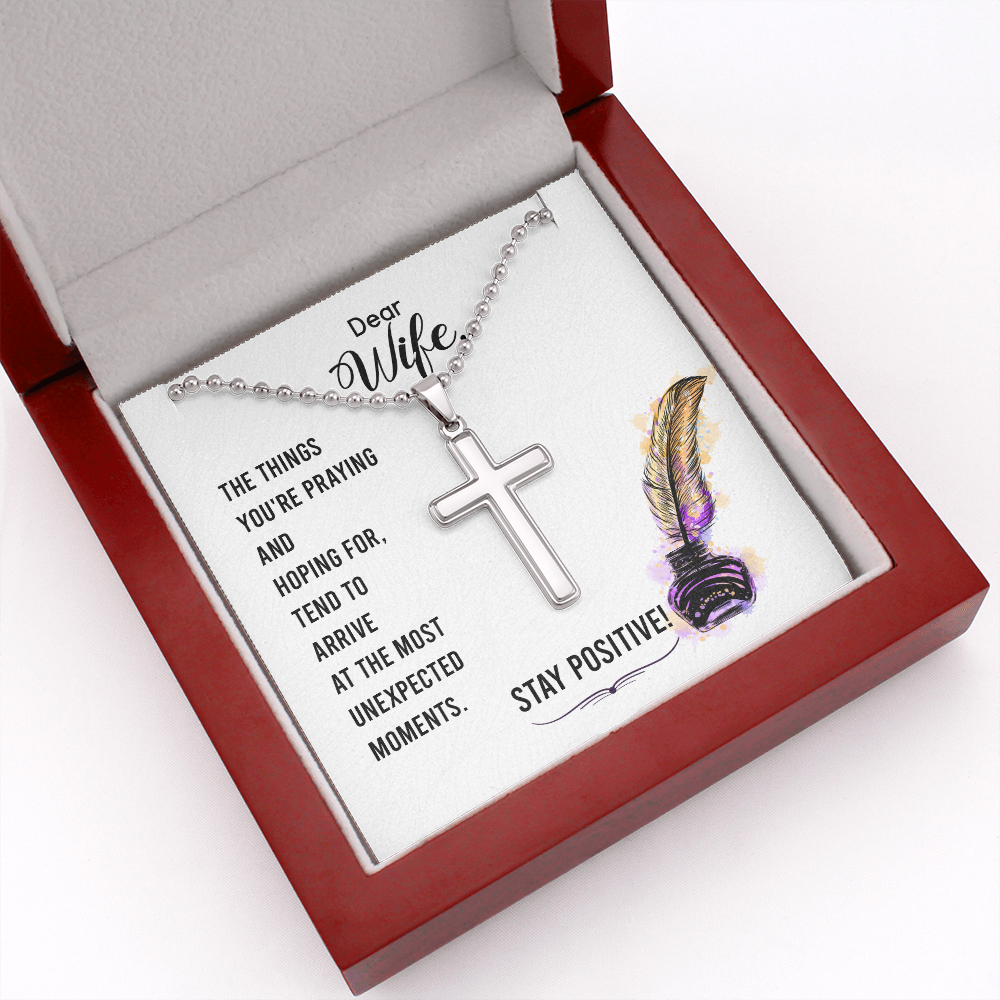 To My Wife - Stay positive - Personalized Cross - JustFamilyThings