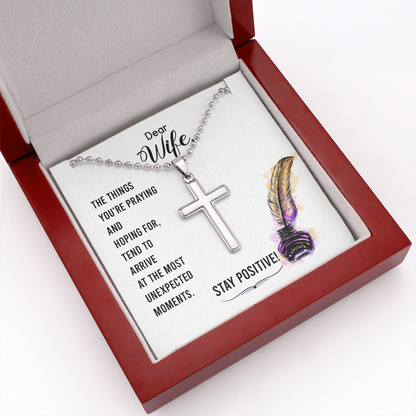 To My Wife - Stay positive - Personalized Cross - JustFamilyThings