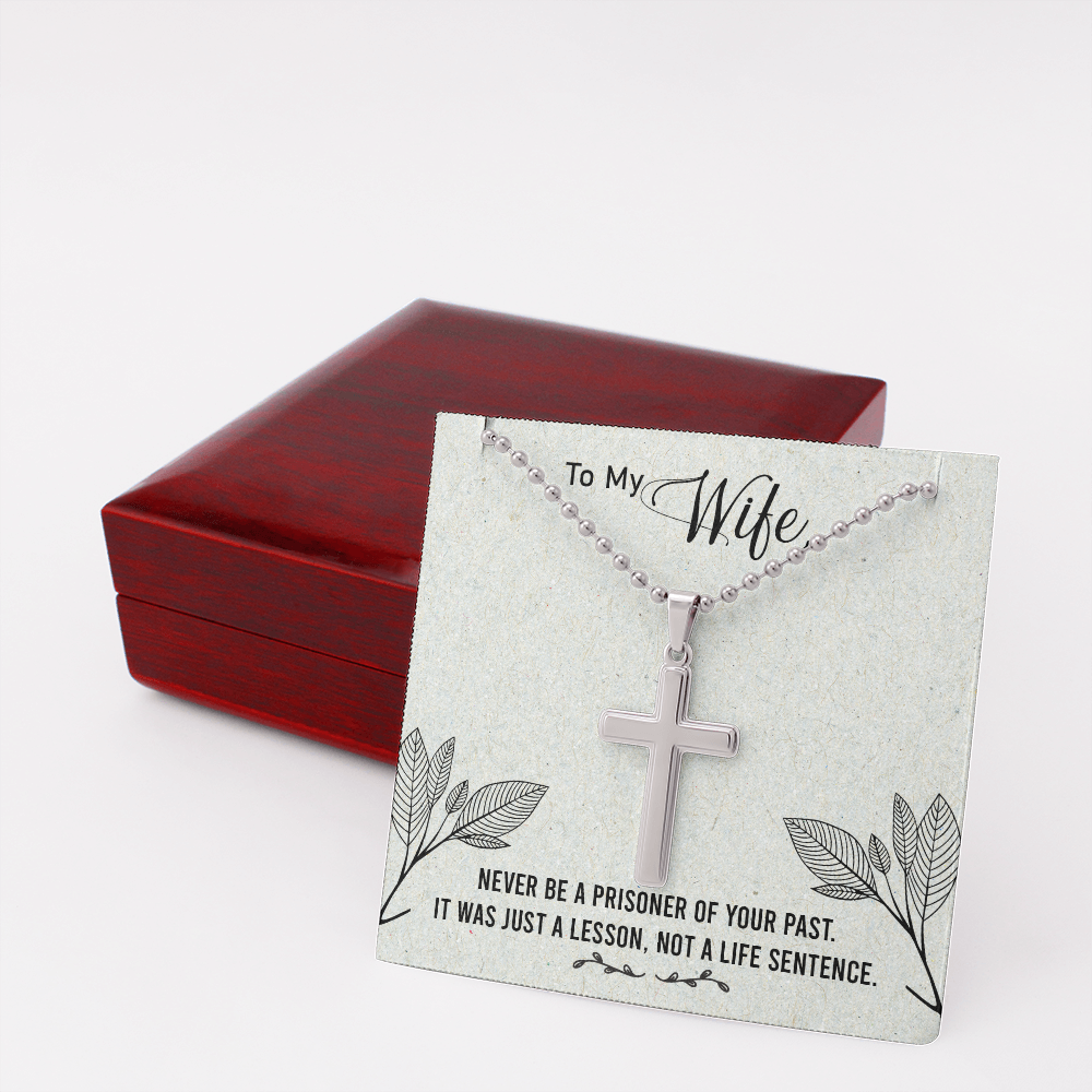 To my Wife - Never be a prisoner of your past - Personalized Cross - JustFamilyThings