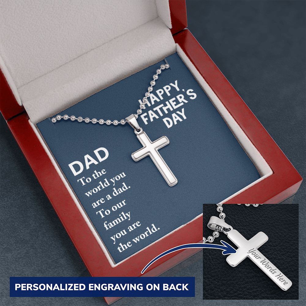 Dad - to the world you are a dad - Happy Father's Day - Personalized Cross - JustFamilyThings
