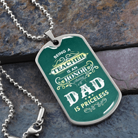 Load image into Gallery viewer, Being a Teacher Dad - Dog Tag - JustFamilyThings
