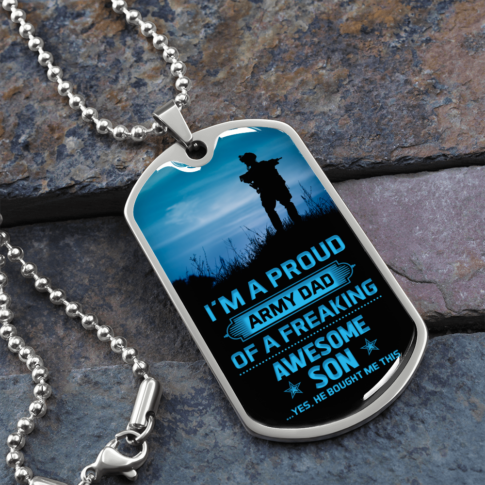 I'm a proud army dad of a freaking awesome son - Dog Tag - JustFamilyThings