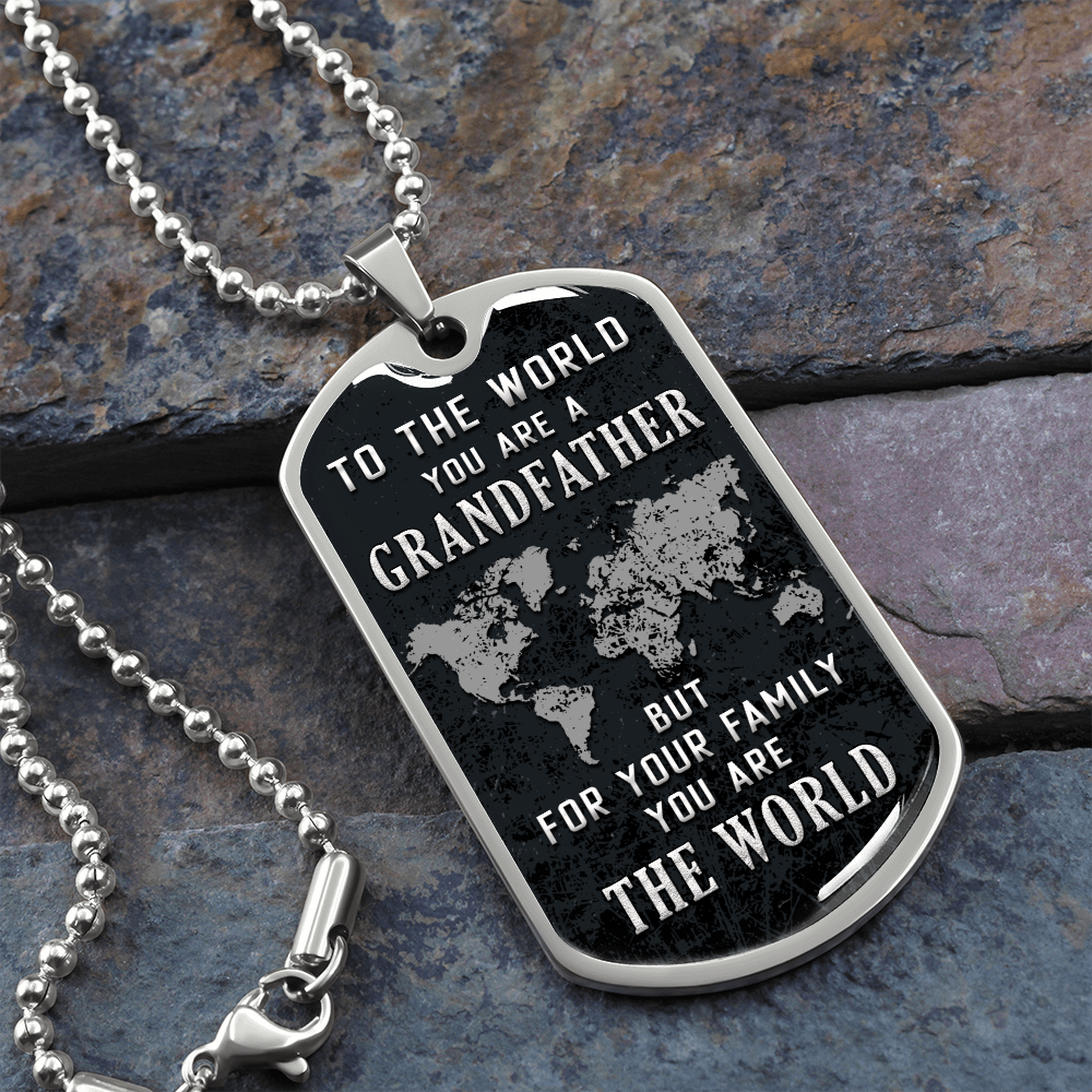 To the world you are a grandfather - Dog Tag - JustFamilyThings