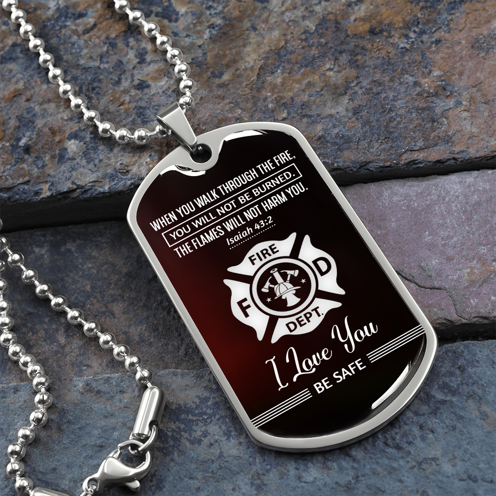 When you walk through fire - Firefighter - Dog Tag - JustFamilyThings