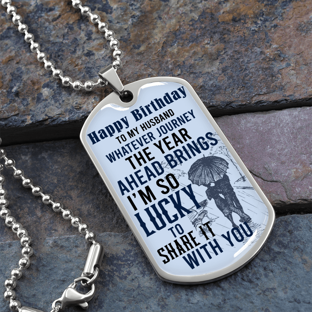 Husband Birthday To Husband - Dog Tag - JustFamilyThings