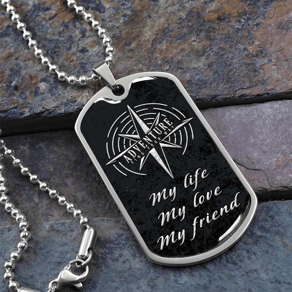 My life, My love, My friend- Dog Tag - JustFamilyThings