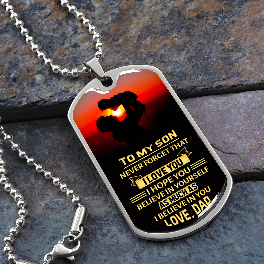 To my son - never forget - Dog Tag - JustFamilyThings