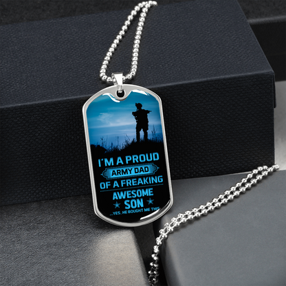 I'm a proud army dad of a freaking awesome son - Dog Tag - JustFamilyThings