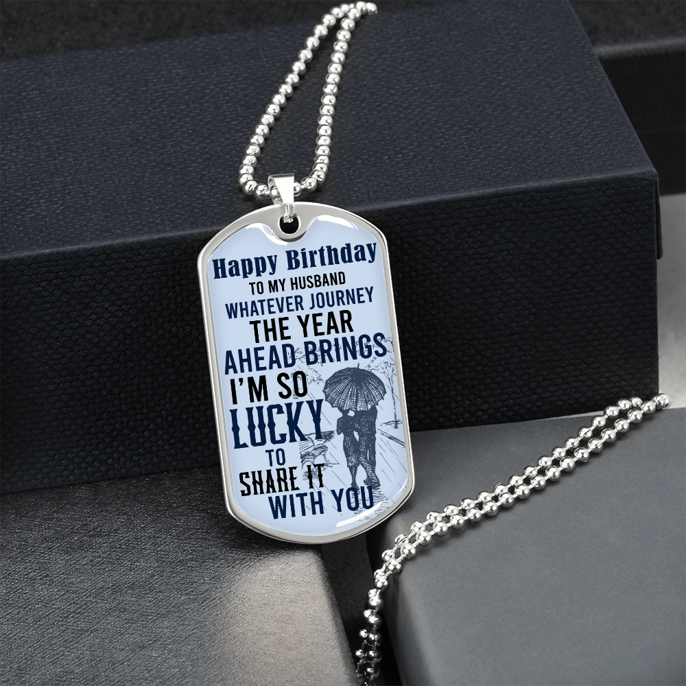 Husband Birthday To Husband - Dog Tag - JustFamilyThings