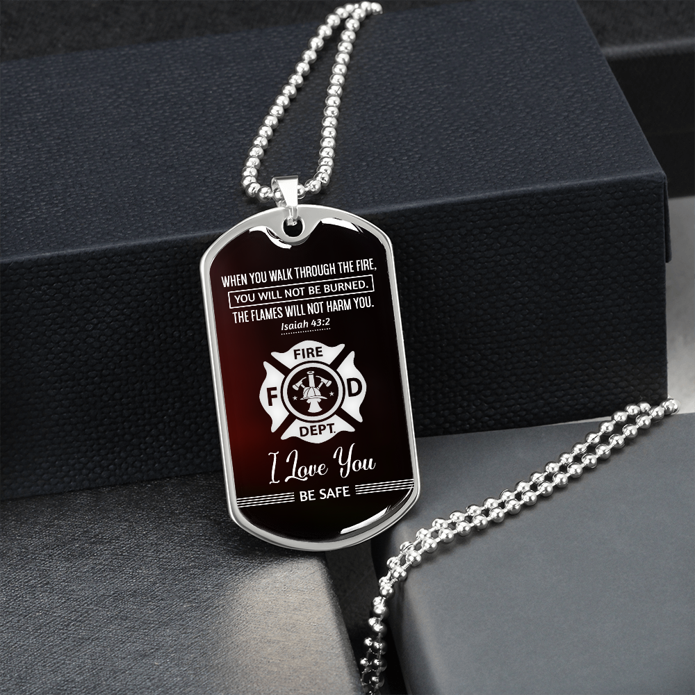 When you walk through fire - Firefighter - Dog Tag - JustFamilyThings