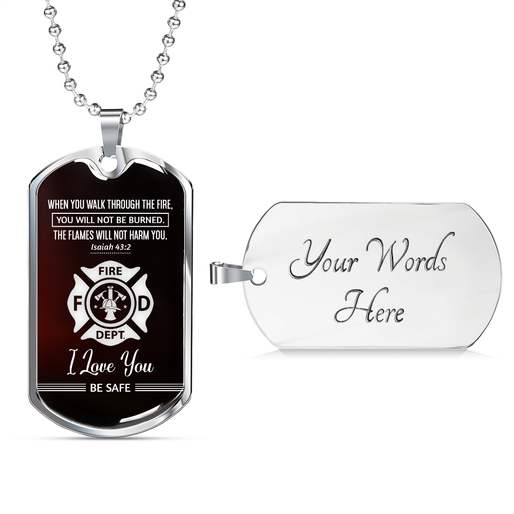 When you walk through fire - Firefighter - Dog Tag - JustFamilyThings