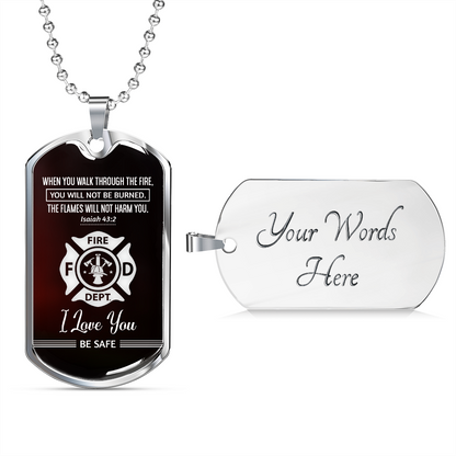 When you walk through fire - Firefighter - Dog Tag - JustFamilyThings