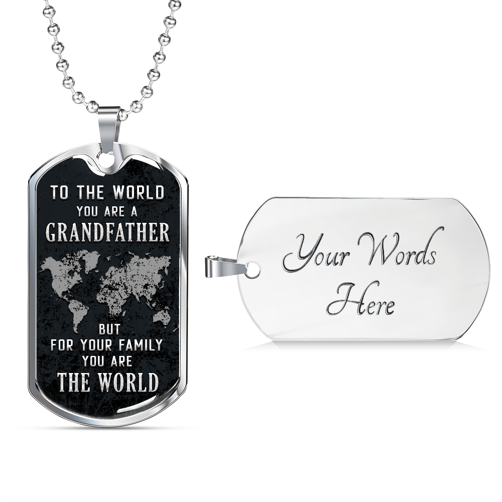 To the world you are a grandfather - Dog Tag - JustFamilyThings