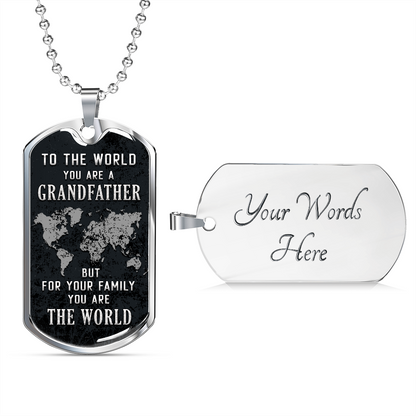 To the world you are a grandfather - Dog Tag - JustFamilyThings