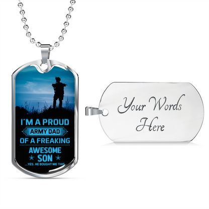 I'm a proud army dad of a freaking awesome son - Dog Tag - JustFamilyThings