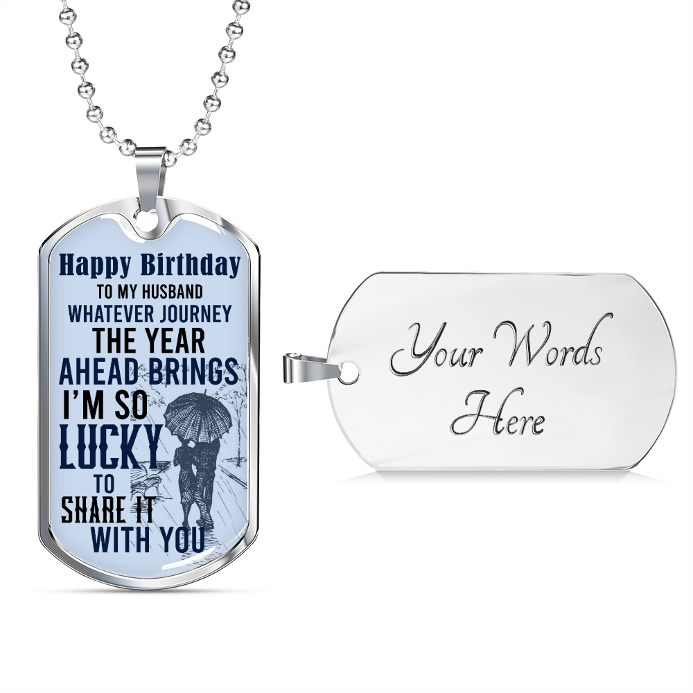 Husband Birthday To Husband - Dog Tag - JustFamilyThings