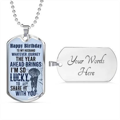 Husband Birthday To Husband - Dog Tag - JustFamilyThings