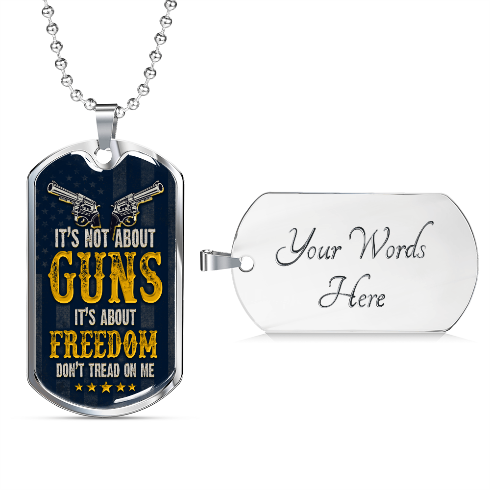 It's not abot guns it's about freedom - Dog Tag - JustFamilyThings