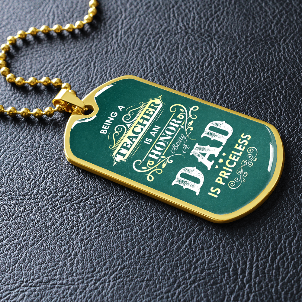 Being a Teacher Dad - Dog Tag - JustFamilyThings