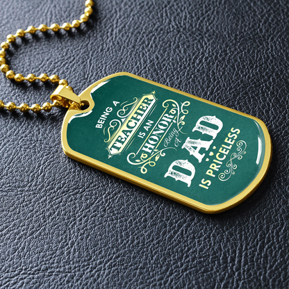 Being a Teacher Dad - Dog Tag - JustFamilyThings