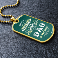 Load image into Gallery viewer, Being a Teacher Dad - Dog Tag - JustFamilyThings
