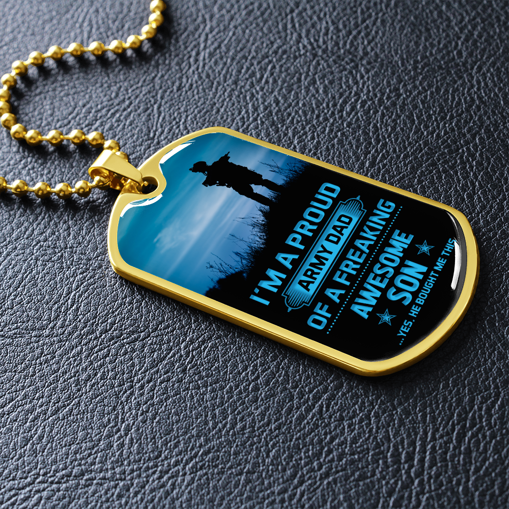 I'm a proud army dad of a freaking awesome son - Dog Tag - JustFamilyThings
