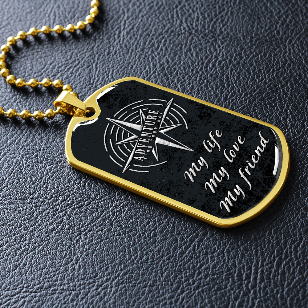 My life, My love, My friend- Dog Tag - JustFamilyThings