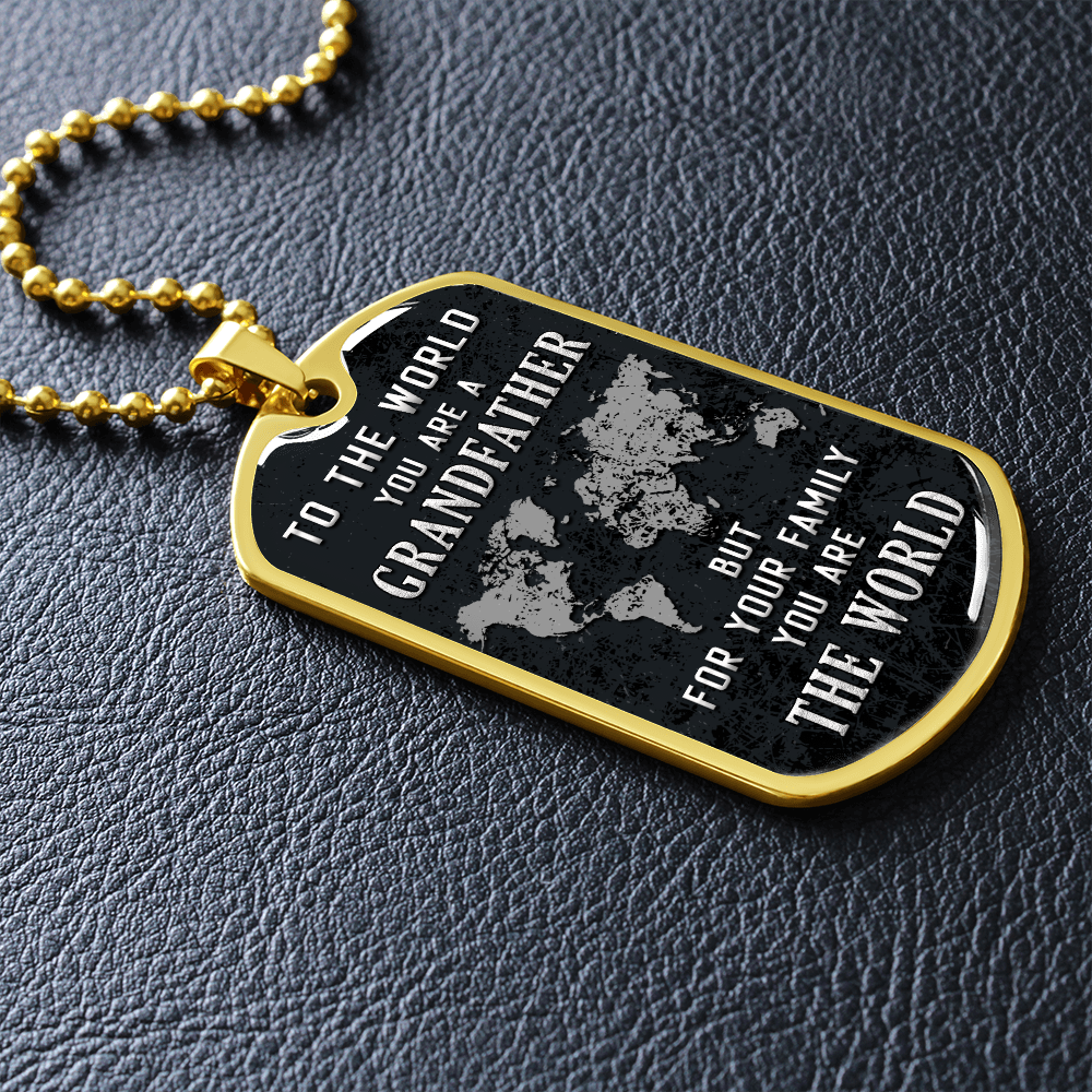 To the world you are a grandfather - Dog Tag - JustFamilyThings