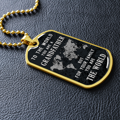 To the world you are a grandfather - Dog Tag - JustFamilyThings