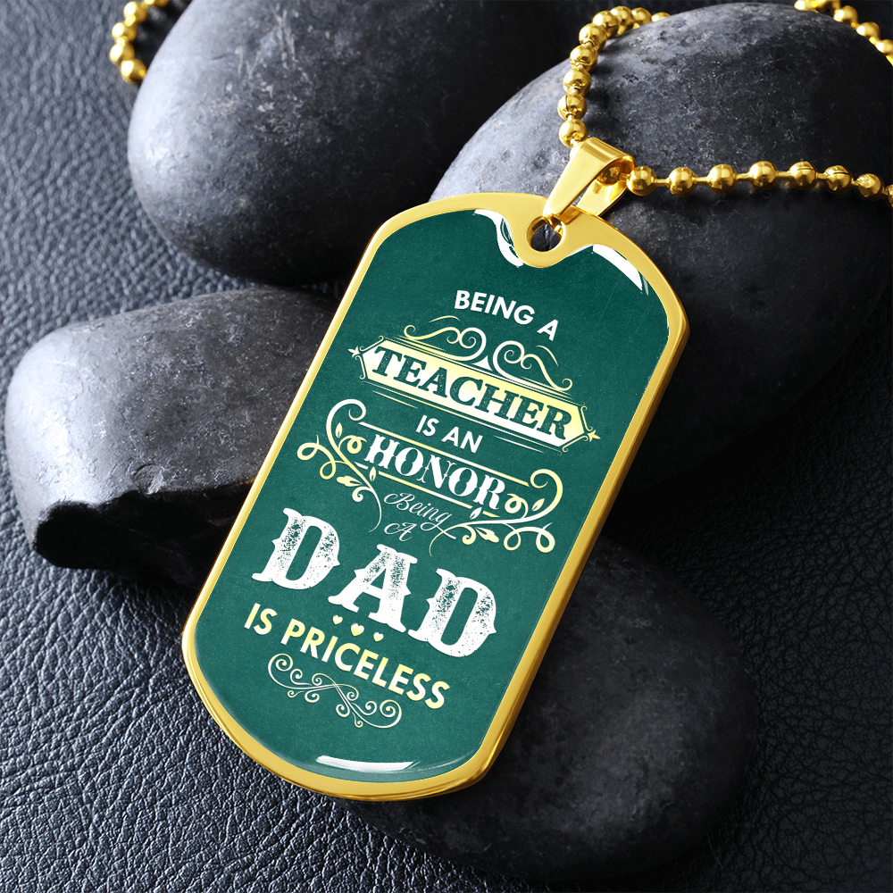 Being a Teacher Dad - Dog Tag - JustFamilyThings