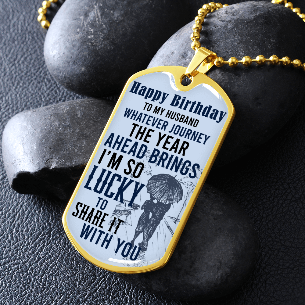 Husband Birthday To Husband - Dog Tag - JustFamilyThings