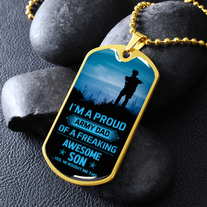 I'm a proud army dad of a freaking awesome son - Dog Tag - JustFamilyThings