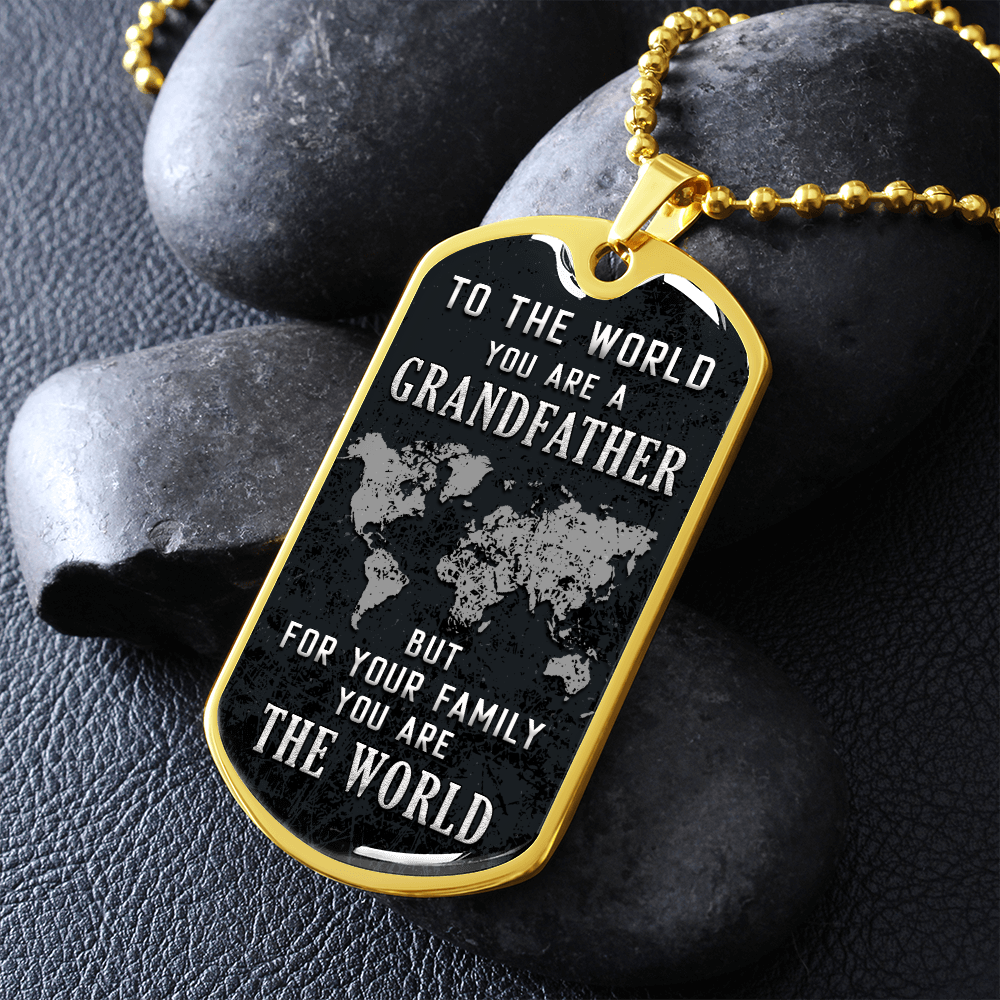 To the world you are a grandfather - Dog Tag - JustFamilyThings