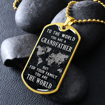 To the world you are a grandfather - Dog Tag - JustFamilyThings