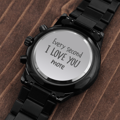 Every Second I Love You More - Black Chronograph Watch - JustFamilyThings